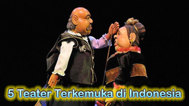 5 Teater Terkemuka di Indonesia